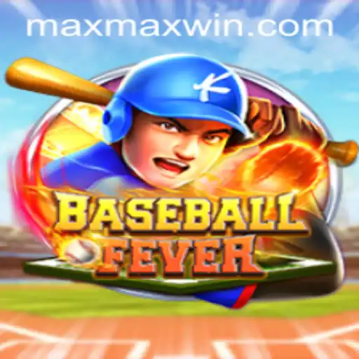 BaseballFever: Unleash the Fun with Maxwin