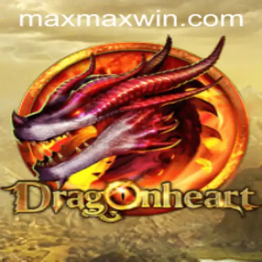 DragonHeart: Unleashing the Mystical Adventures with MaxWin