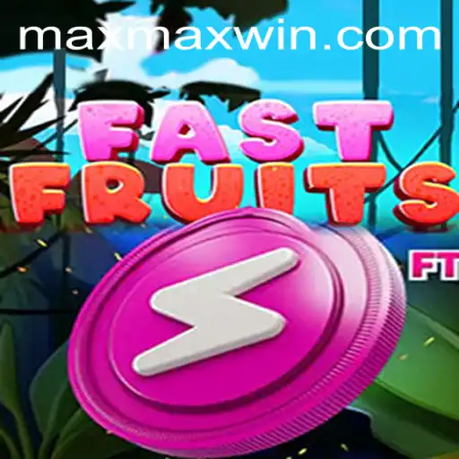 Exploring the Excitement of FastFruits and the Quest for Maxwin