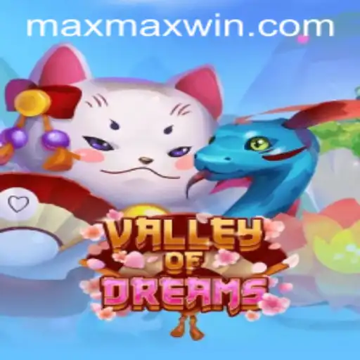 Discovering 'ValleyofDreams': Unveiling the Magic of Max Win