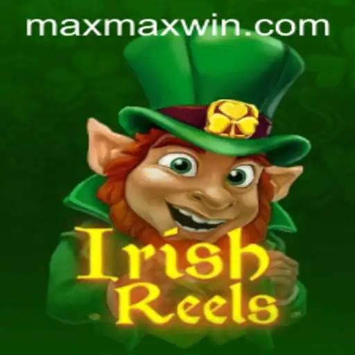 Exploring IrishReels: An In-Depth Guide to Maximize Your Maxwin