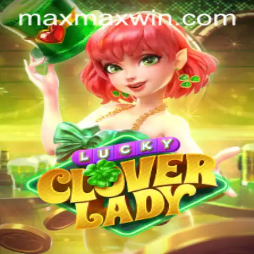 Exploring the Excitement of LuckyCloverLady: Understanding Maxwin Potential